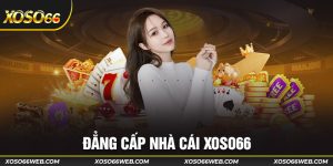 đẳng cấp nhà cái xoso66