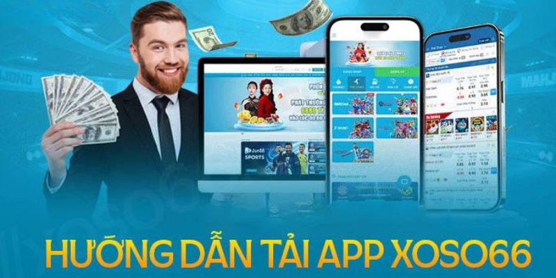 Hướng dẫn cược thủ tải app Xoso66 qua máy Android