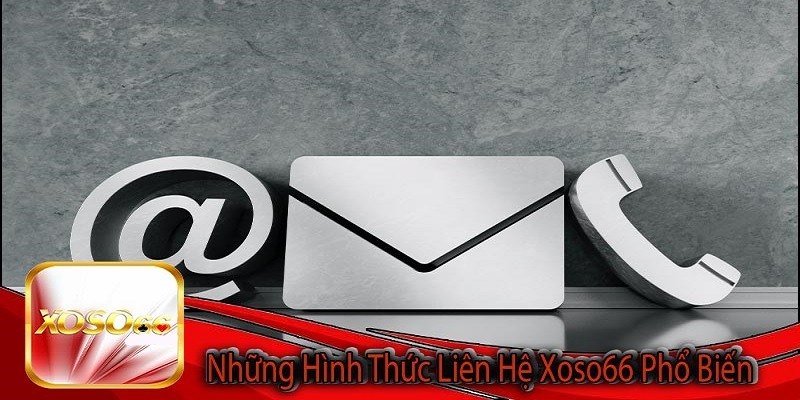 Các phương thức liên hệ CSKH xoso66